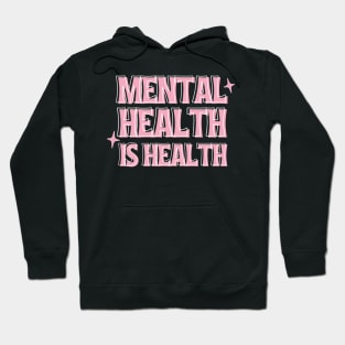 Mental Health Is Health Hoodie